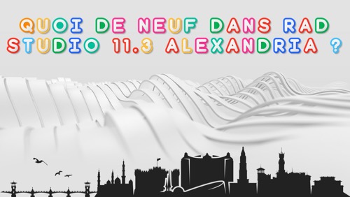 Nom : 000-Quoi_de_neuf_dans_RAD_Studio_11.3_Alexandria_-500x282.jpg
Affichages : 3052
Taille : 36,2 Ko
